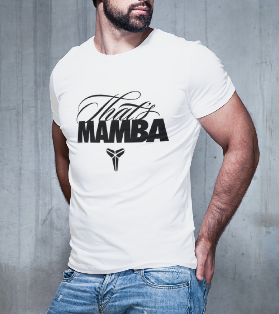 That’s Mamba Kobe T-Shirt