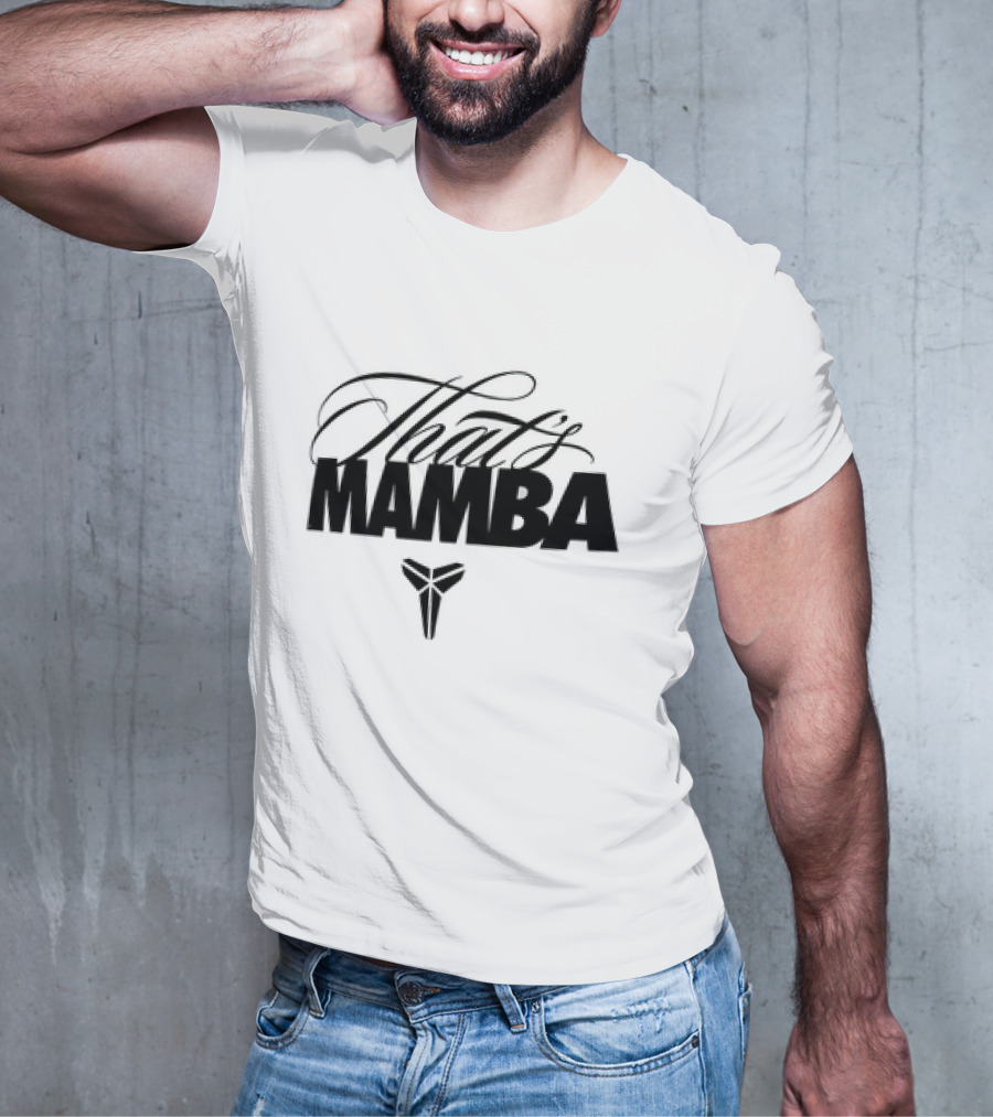 That’s Mamba Kobe T-Shirt