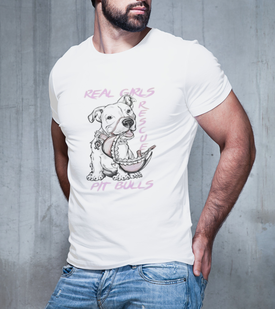 REAL GIRLS RESCUE PIT BULLS T-Shirt