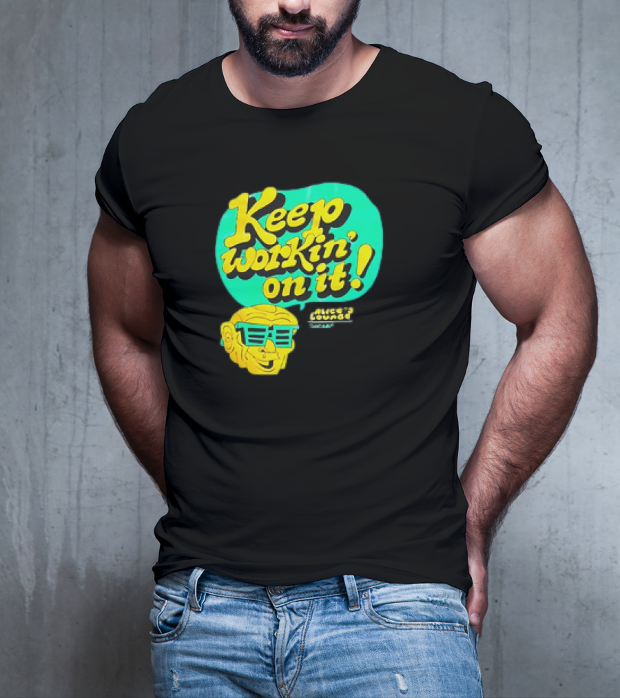 Alice’s Lounge Keep Workin’ On It Retro Sunglasses Pop T-Shirt
