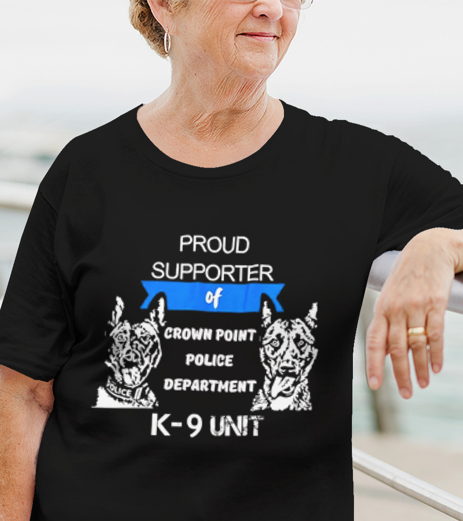 Proud Supporter Of Crown Point Police Department K-9 Unit T-Shirt