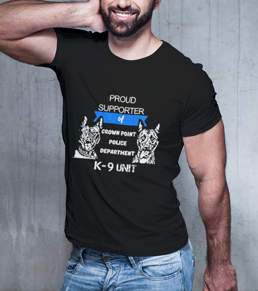 Proud Supporter Of Crown Point Police Department K-9 Unit T-Shirt