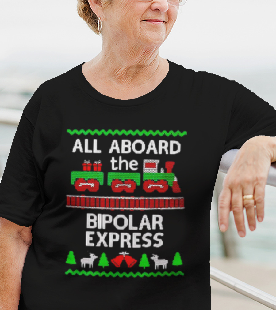 All Aboard The Bipolar Express Christmas Train With Reindeer And Trees T-Shirt