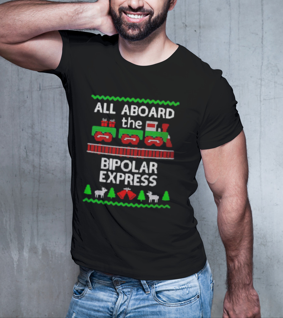 All Aboard The Bipolar Express Christmas Train With Reindeer And Trees T-Shirt
