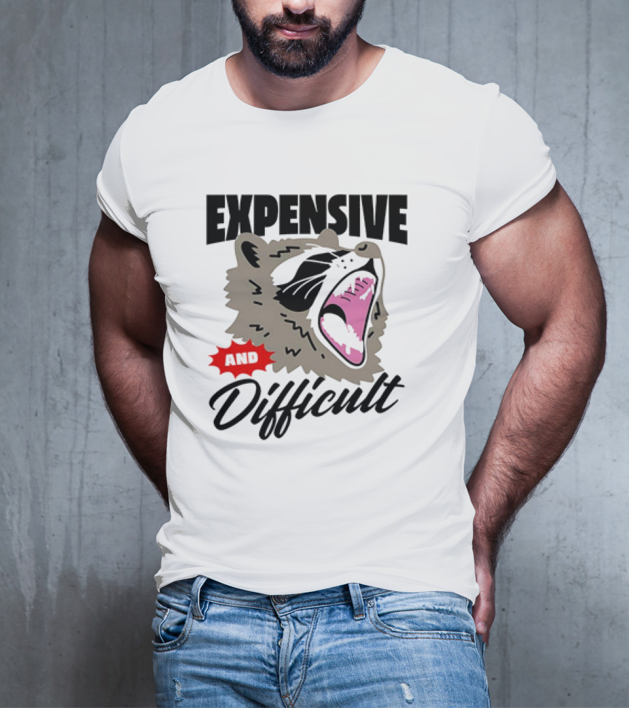 Raccoon Expensive And Difficult Fierce Face T-Shirt