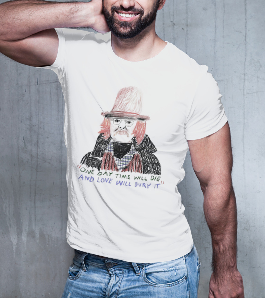 Richard Brautigan One Day Time Will Die And Love Will Bury It Drawing T-Shirt