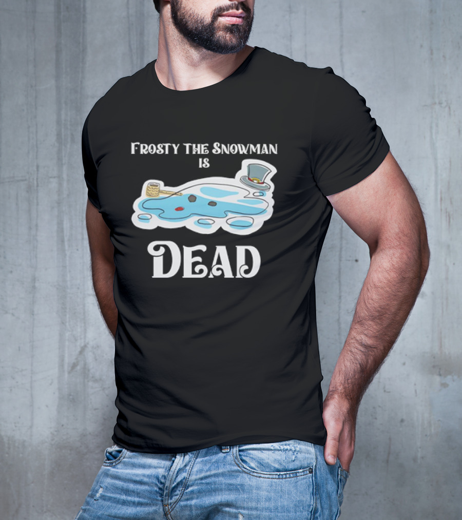Frosty The Snowman Is Dead Melting Puddle Pipe Hat And Buttons T-Shirt