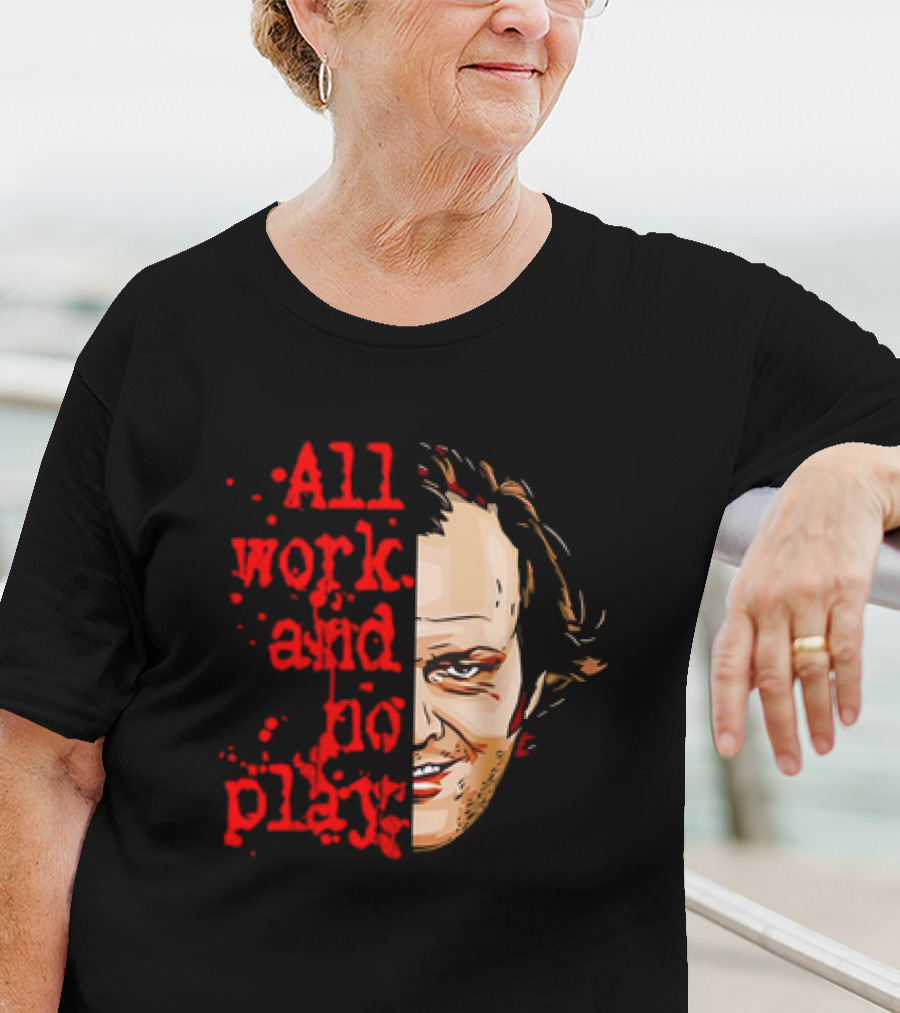 The Shining Jack Torrance All Work And No Play T-Shirt