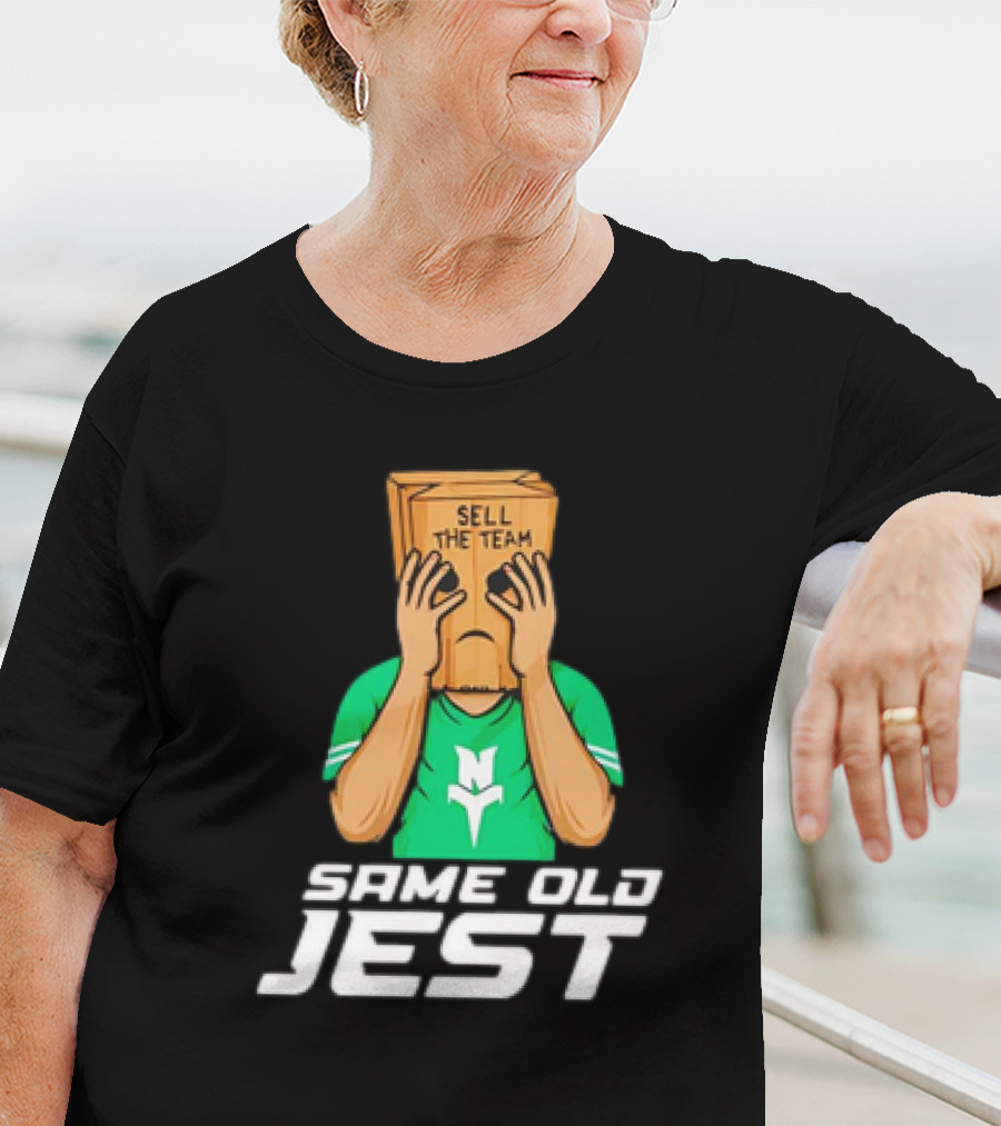 Sell The Team Same Old Jest T-Shirt