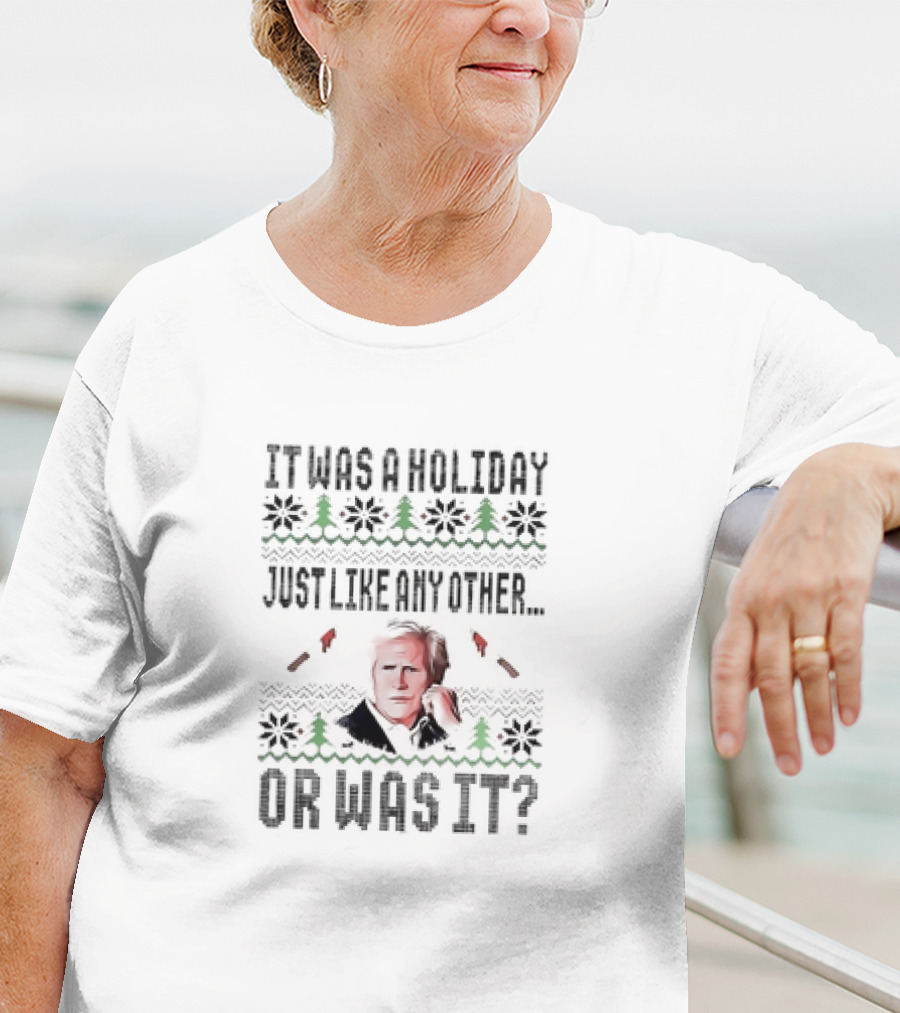 It Was A Holiday Just Like Any Other Or Was It Keith Morrison Christmas T-Shirt