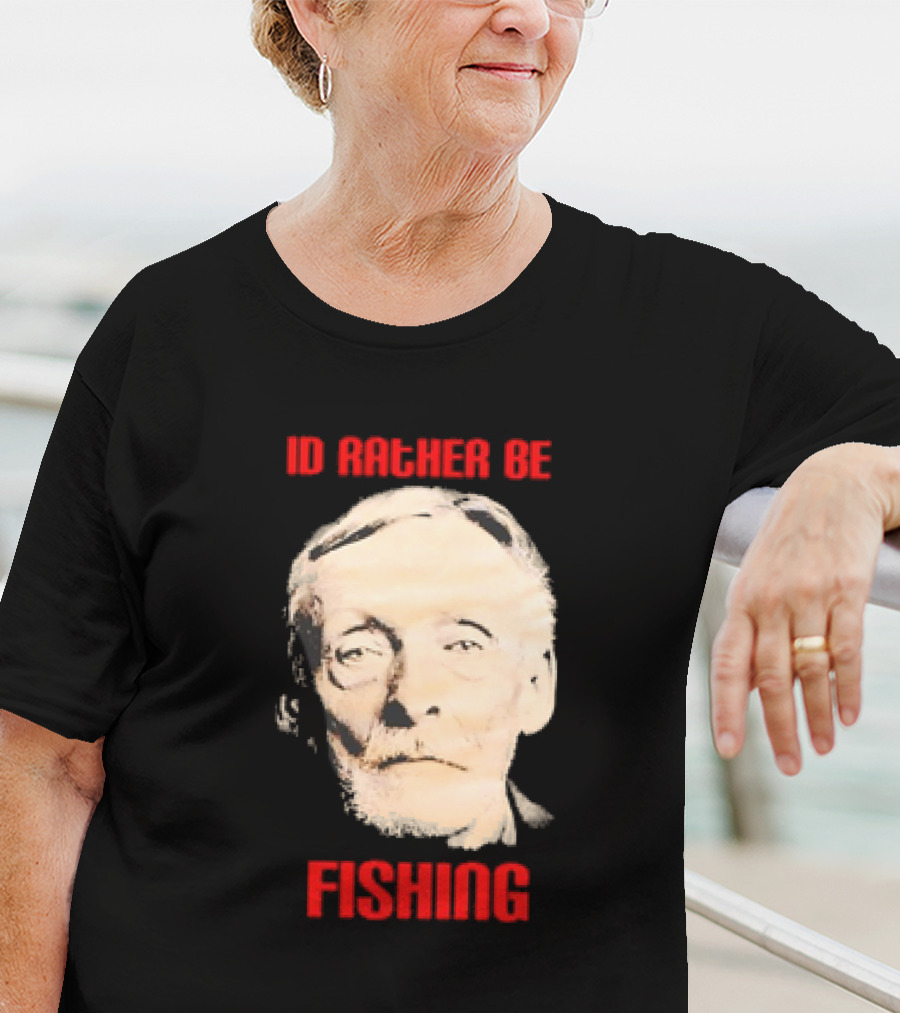 Id Rather Be Fishing Albert Fish T-Shirt