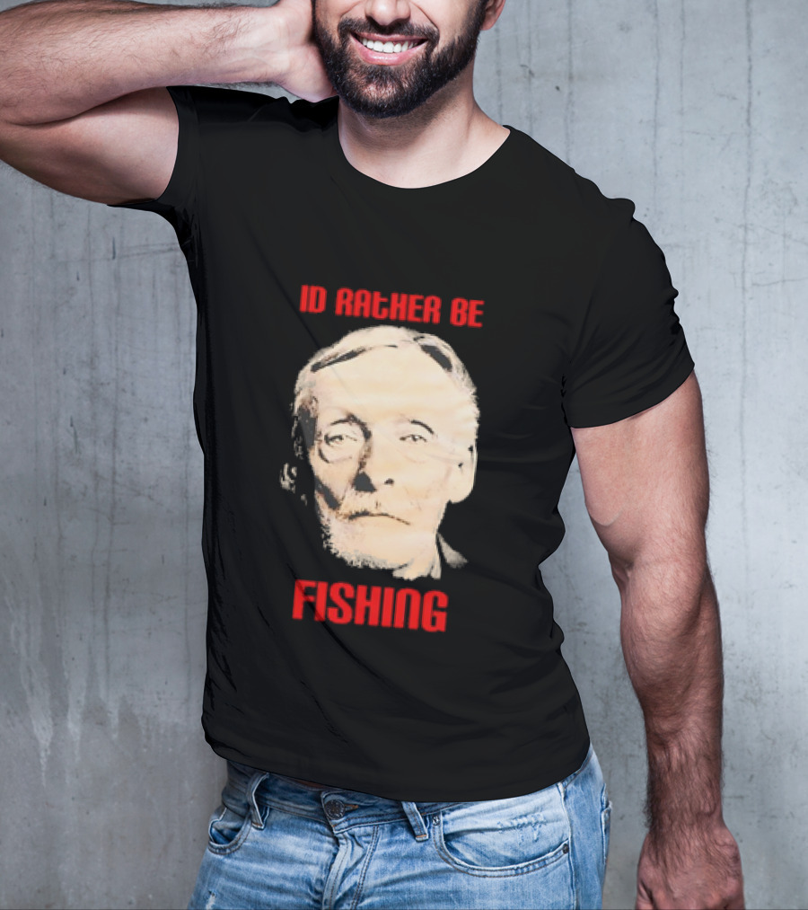 Id Rather Be Fishing Albert Fish T-Shirt