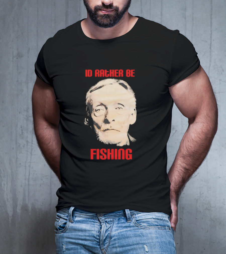 Id Rather Be Fishing Albert Fish T-Shirt