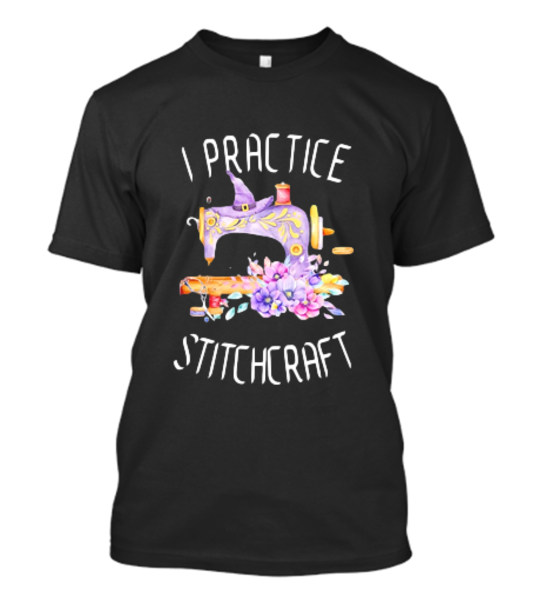 I Practice Stitchcraft Quilting Sewing Machine With Flowers And Witch Hat T-Shirt