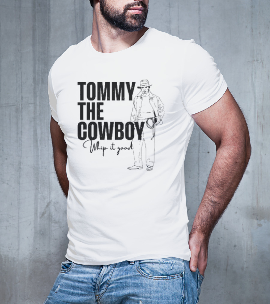 Tommy The Cowboy Whip It Good Retro Western T-Shirt