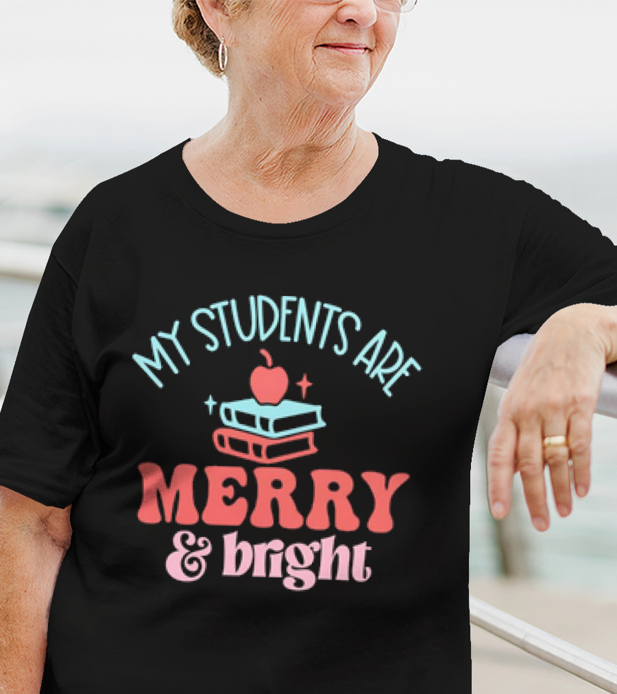My Students Are Merry And Bright With Books And Apple T-Shirt