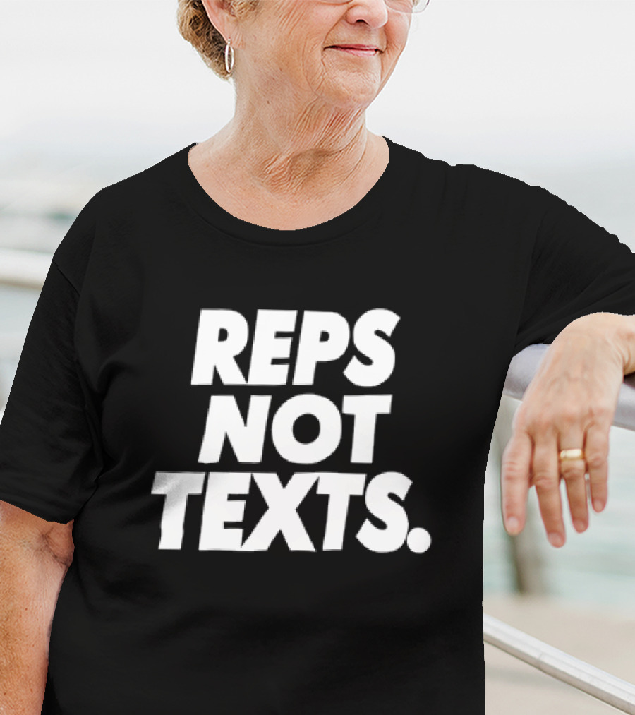 REPS NOT TEXTS Workout Motivation Fitness Priorities T-Shirt