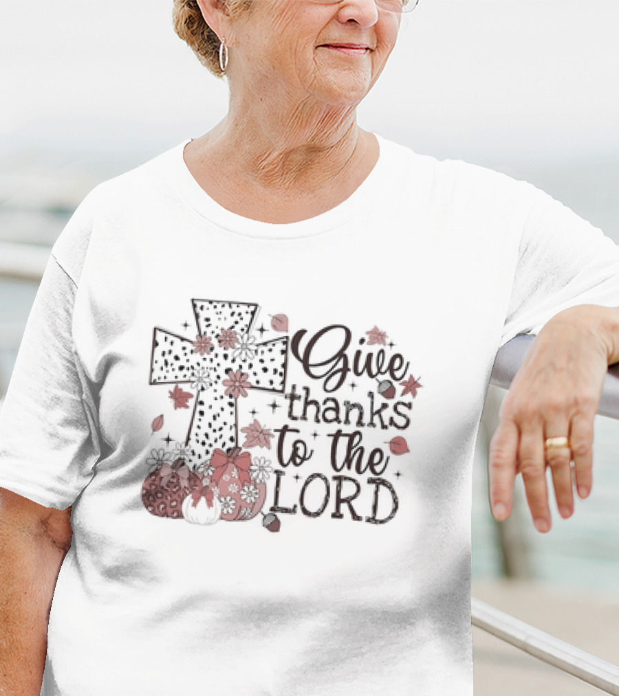 Give Thanks To The Lord Cross And Pumpkins Thanksgiving T-Shirt
