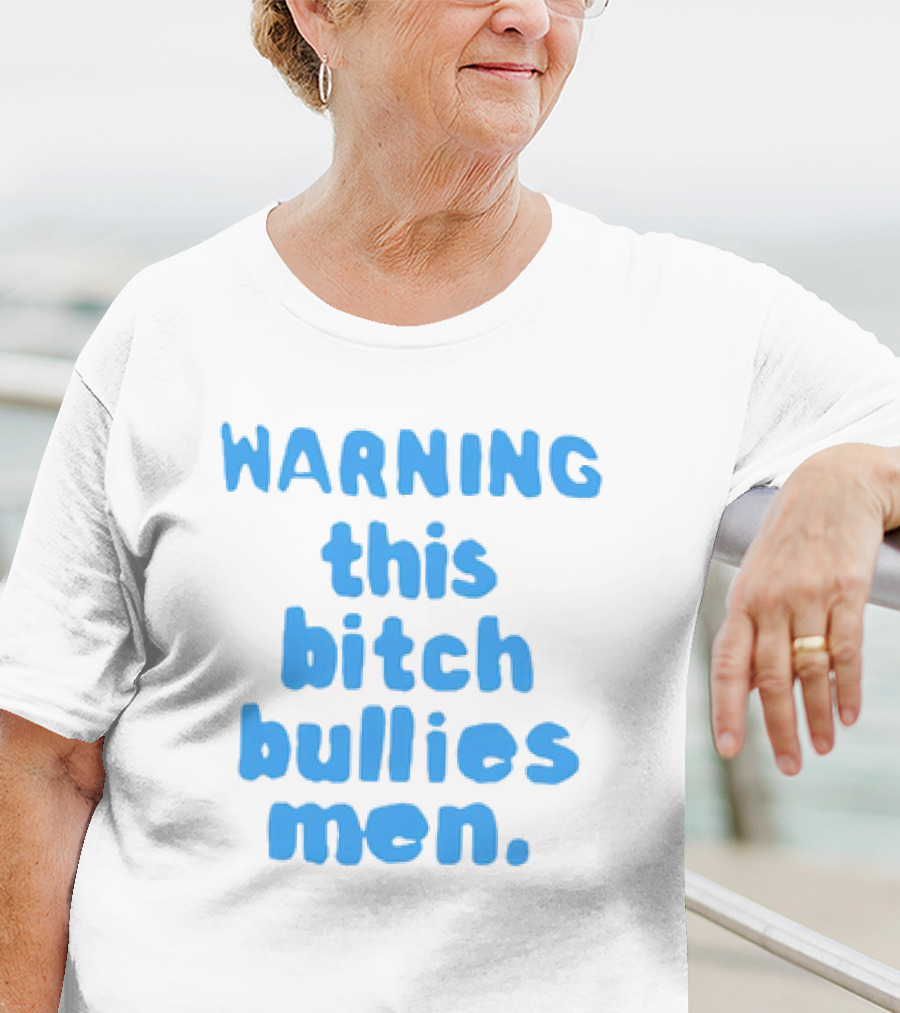 WARNING This Bitch Bullies Men T-Shirt