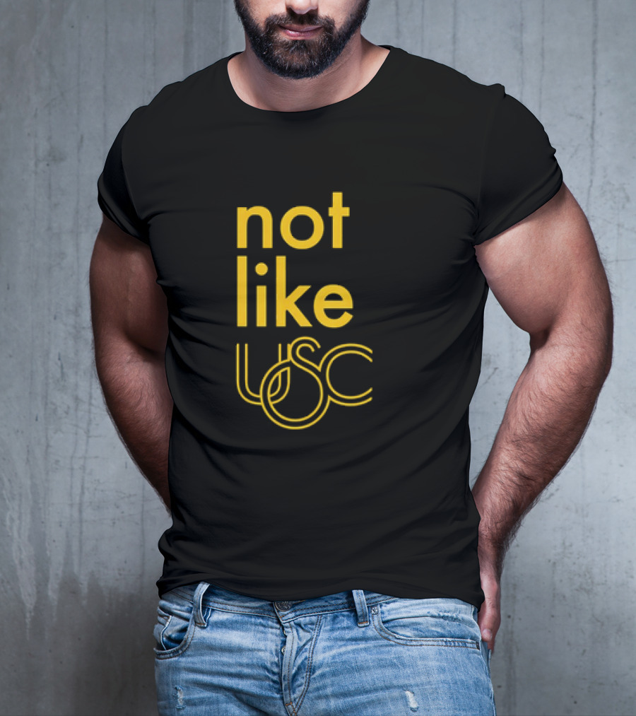 Not Like USC Trojans T-Shirt
