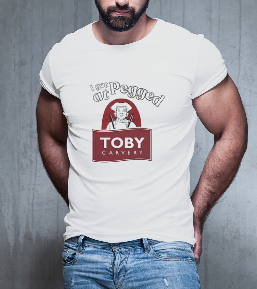 I Got Pegged At Toby Carvery Retro T-Shirt