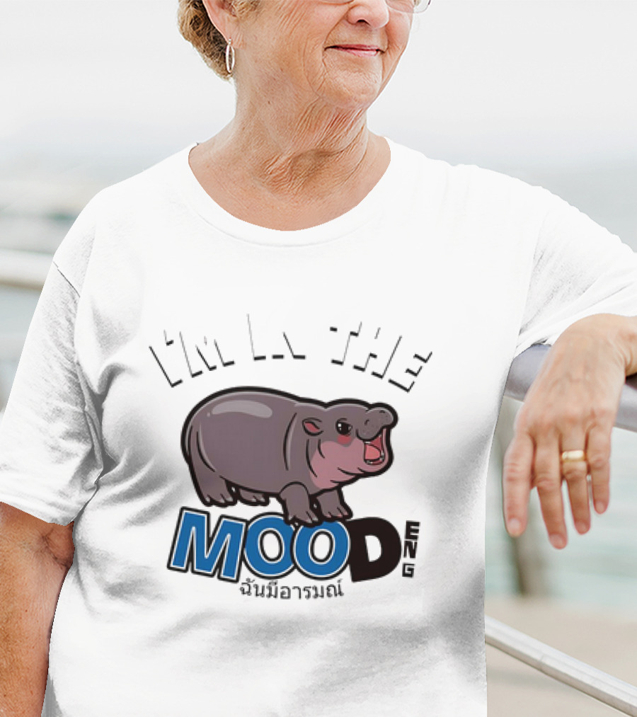 I'm In The Mood Moo Deng Cartoon Hippo Fun T-Shirt