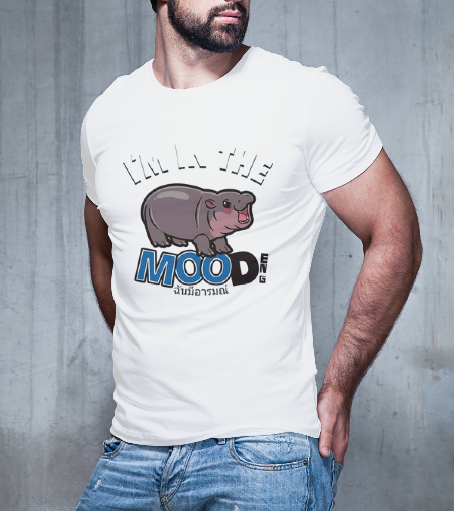 I'm In The Mood Moo Deng Cartoon Hippo Fun T-Shirt