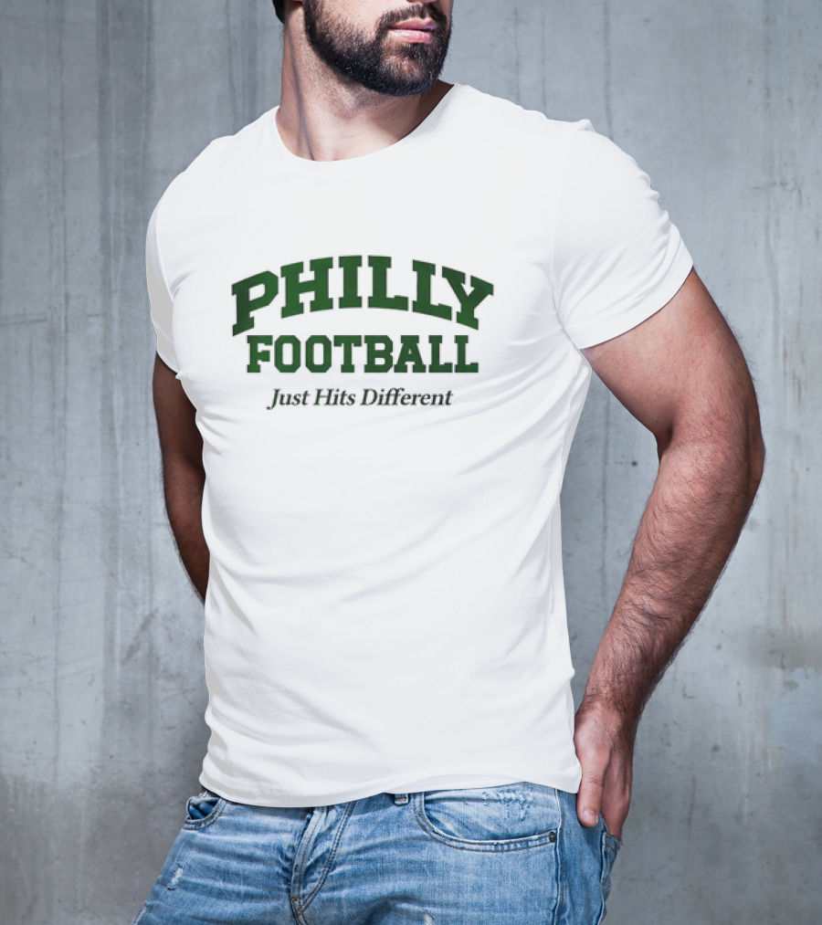 Philly Football Just Hits Different T-Shirt