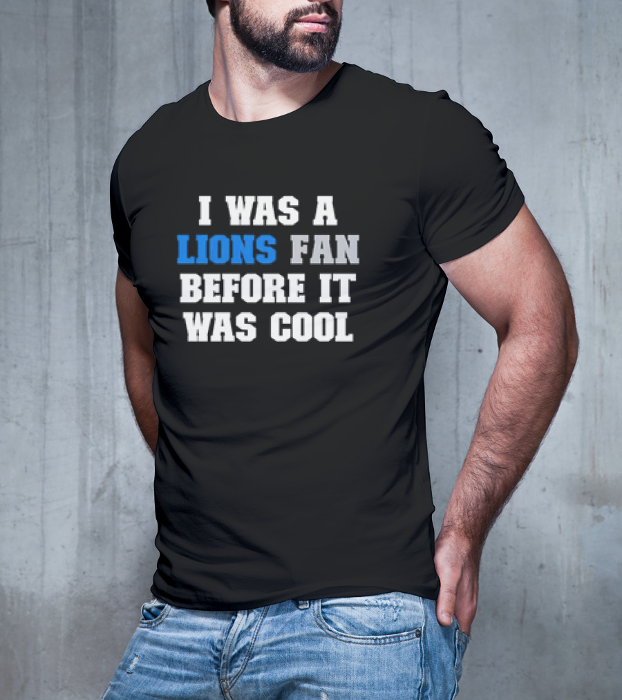Detroit Lions Fan Before It Was Cool Football Gear T-Shirt