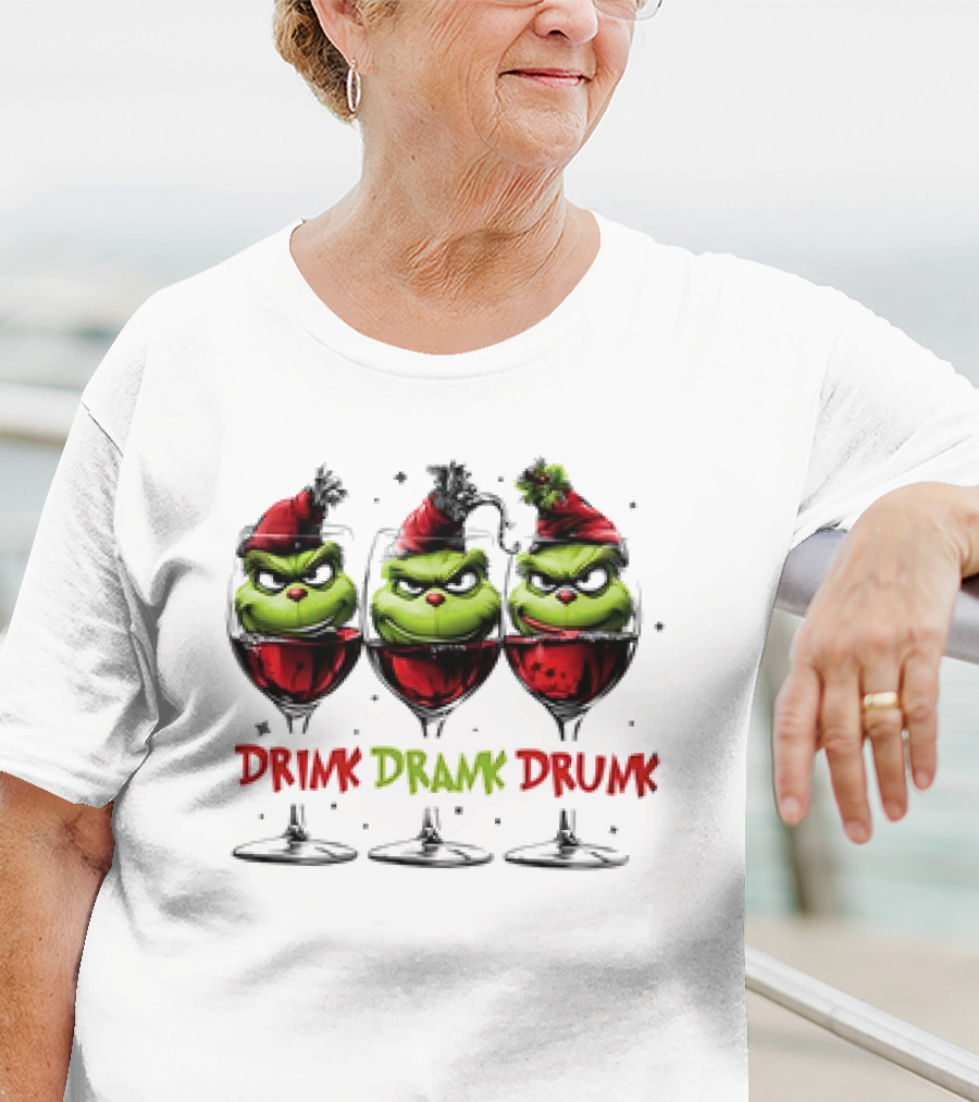 Grinch Drink Drank Drunk Christmas Wine Festive Humor T-Shirt