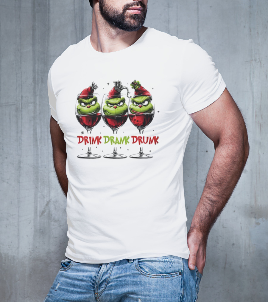 Grinch Drink Drank Drunk Christmas Wine Festive Humor T-Shirt