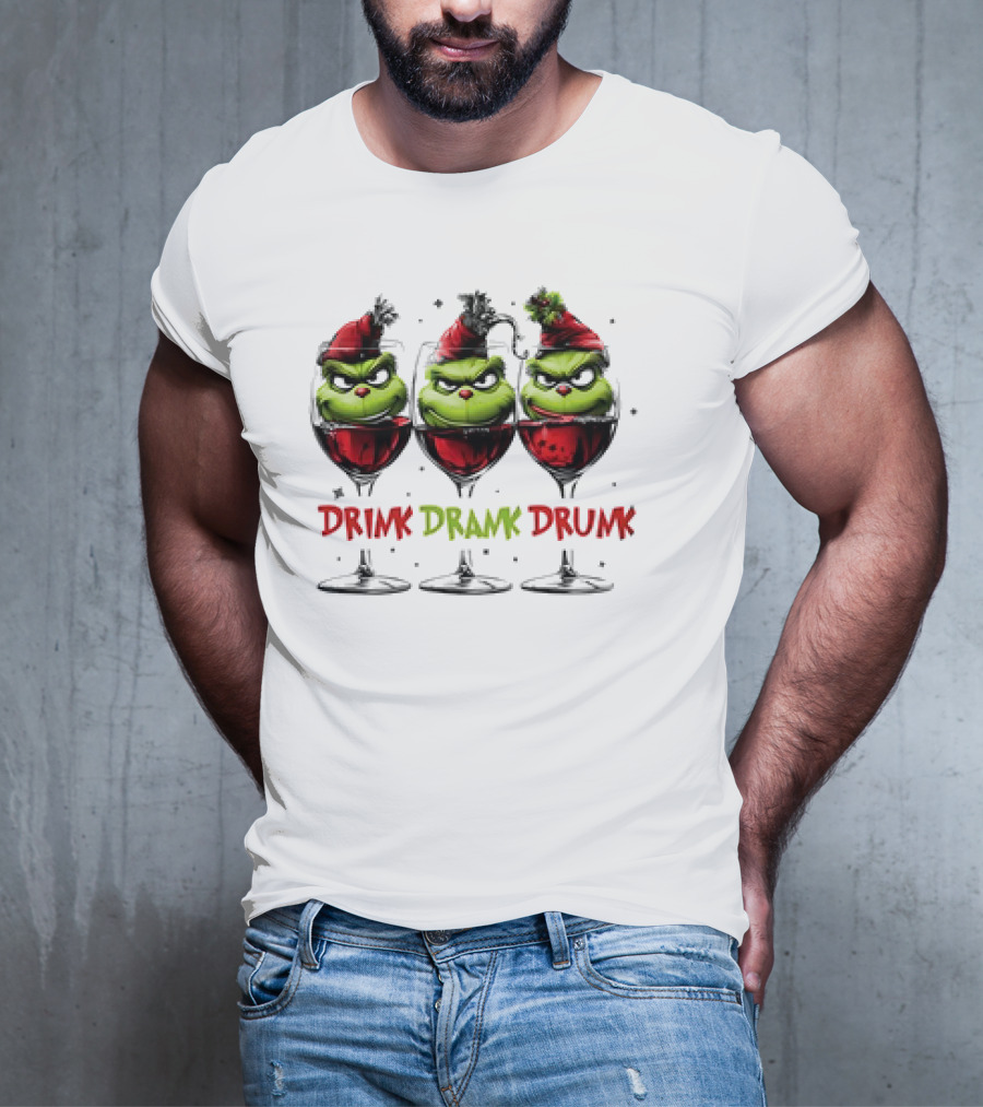 Grinch Drink Drank Drunk Christmas Wine Festive Humor T-Shirt