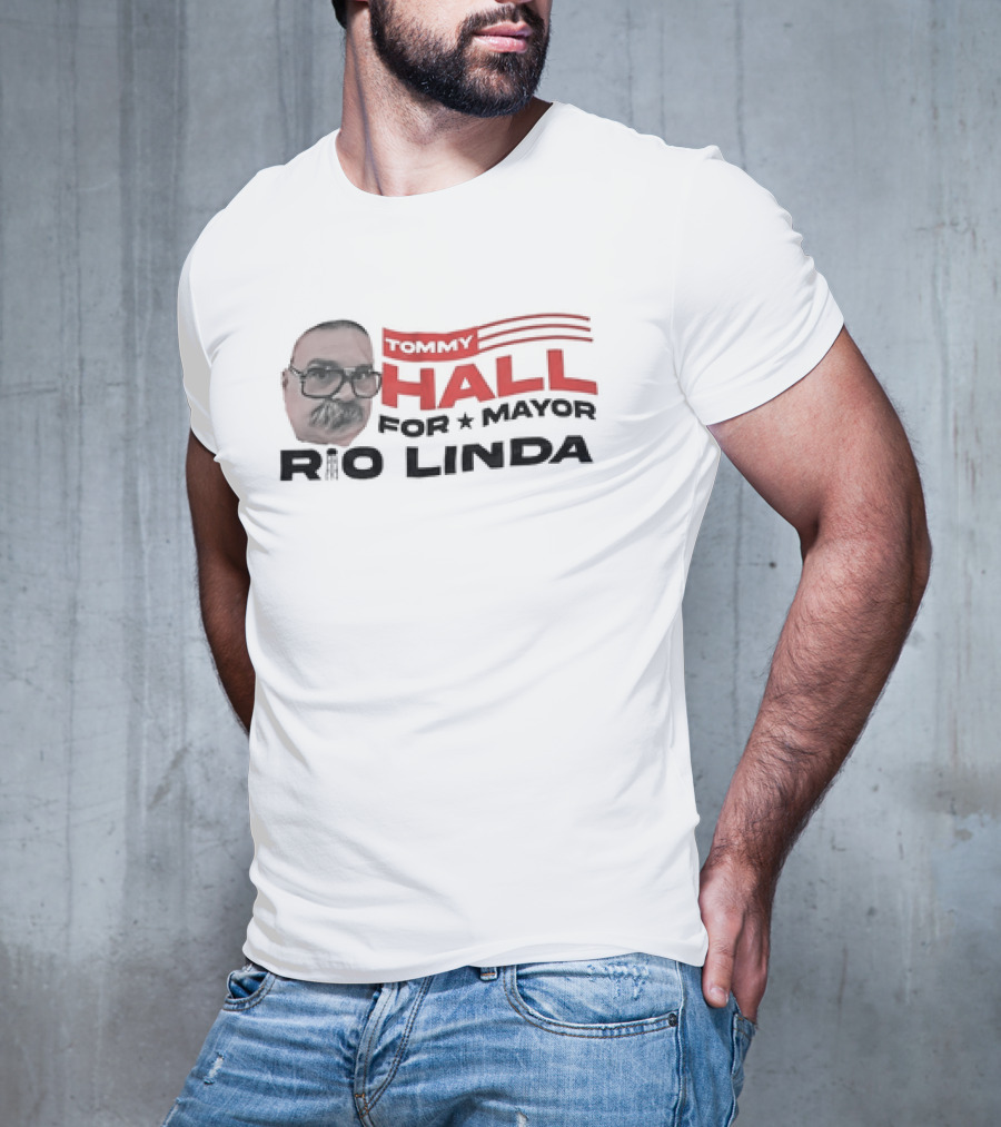 Tommy Hall For Mayor Rio Linda Campaign Graphic Featuring Face And Flag Elements T-Shirt