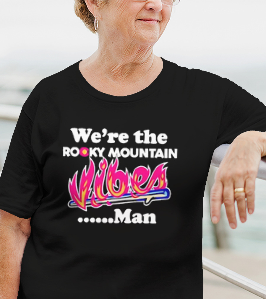 We're The Rocky Mountain Vibes Man T-Shirt