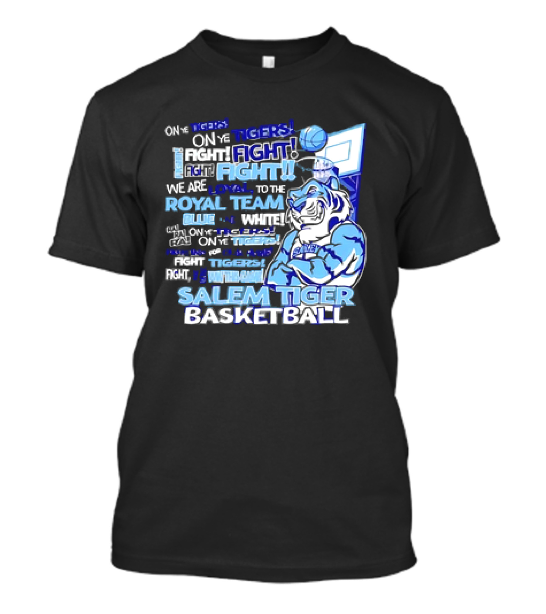 Salem Tiger Basketball Fight Loyal To The Royal Blue And White Team T-Shirt