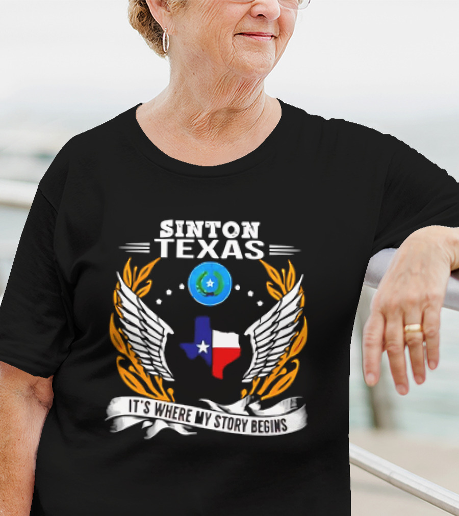 Sinton Texas It's Where My Story Begins Texas Map And Wings With Lone Star And Laurel T-Shirt