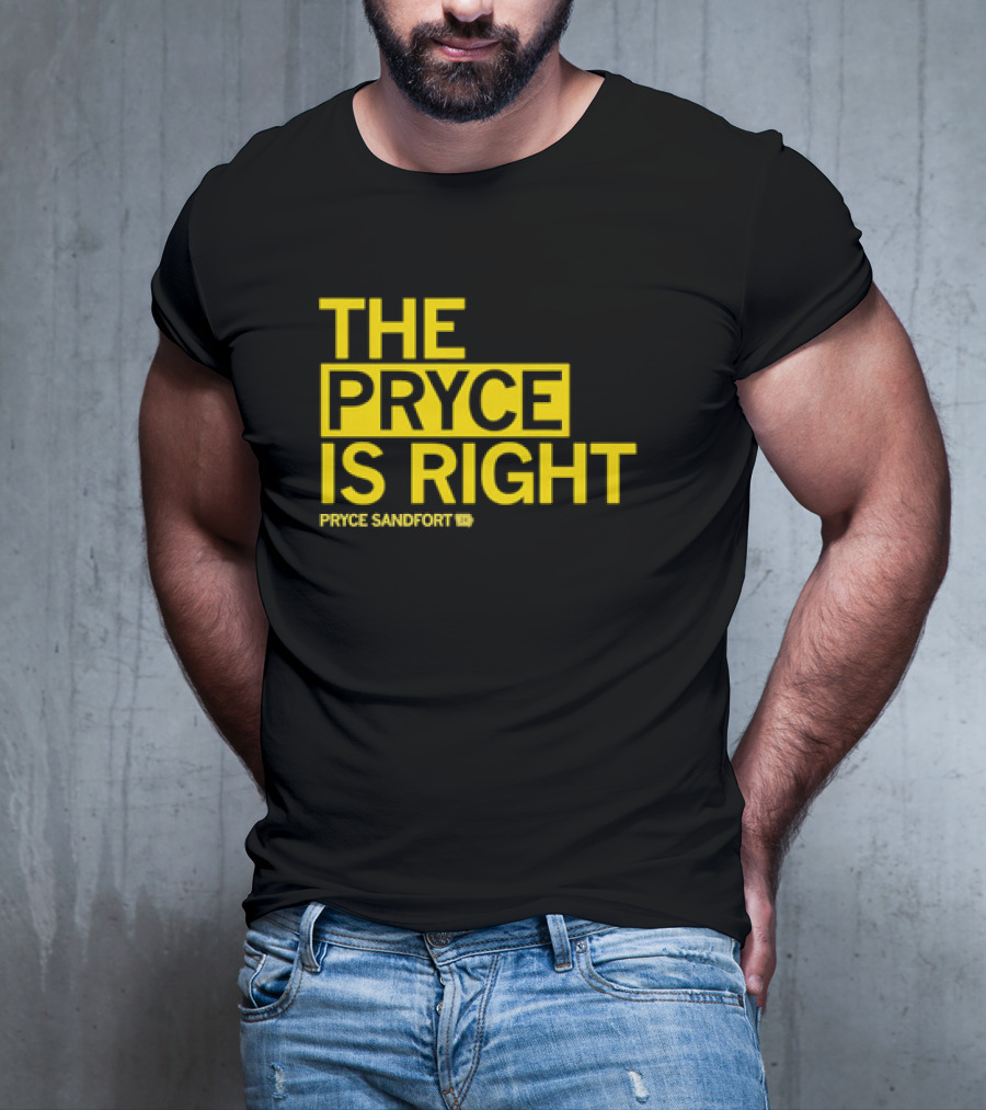 The Pryce Is Right Pryce Sandfort T-Shirt