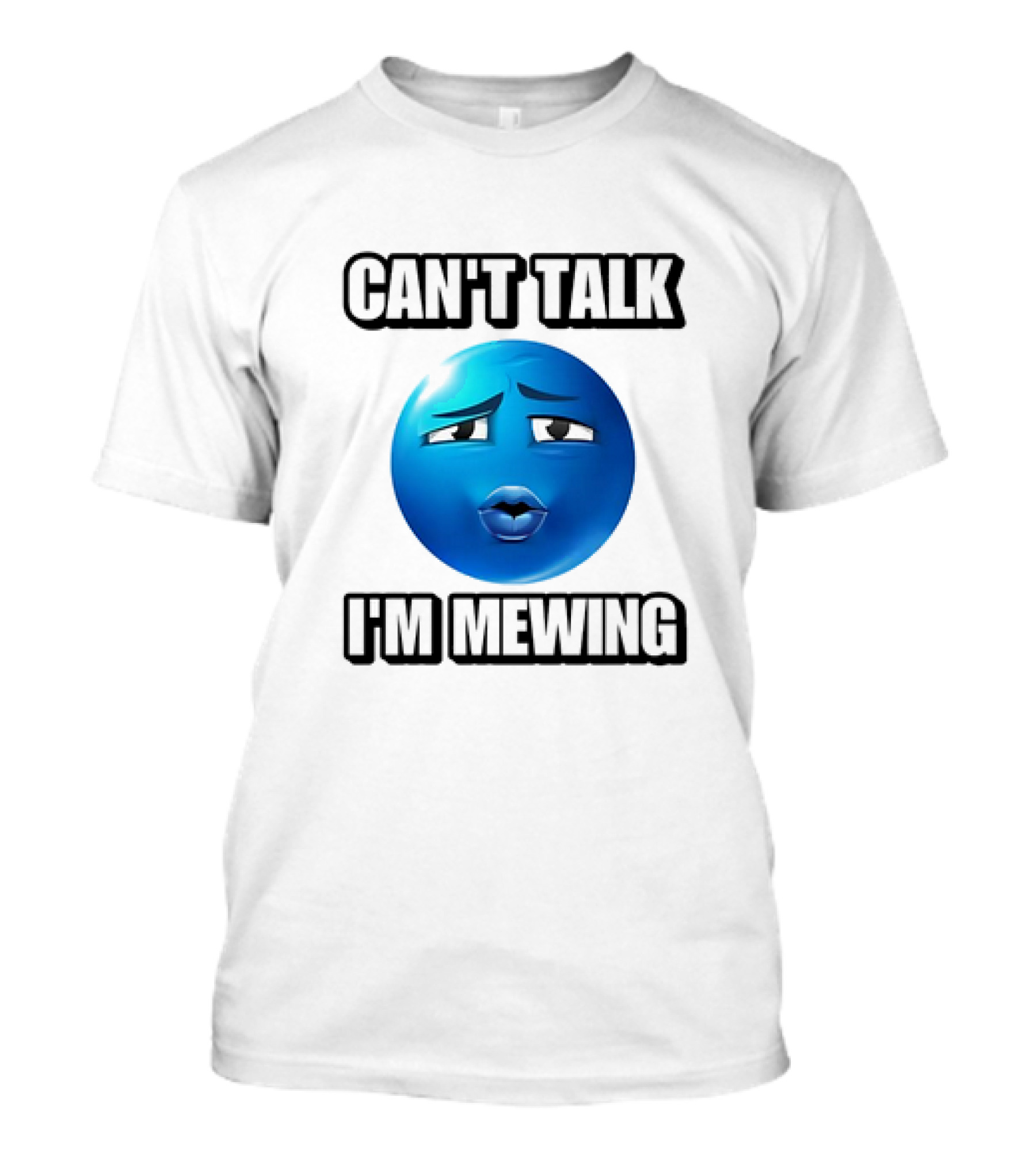 Can't Talk Blue Emoji Mewing Meme T-Shirt