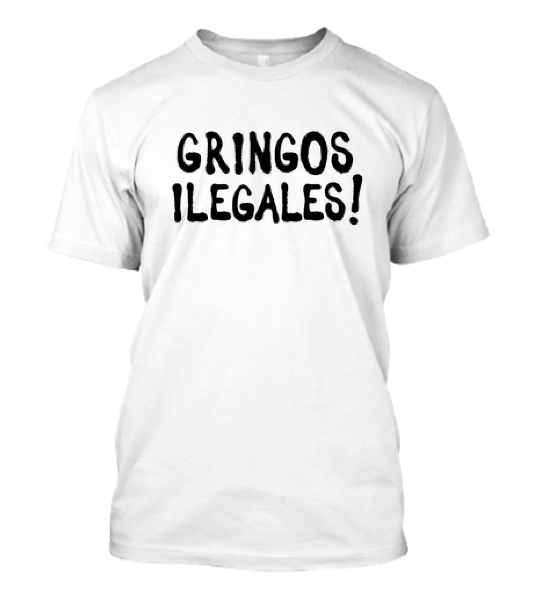 GRINGOS ILEGALES T-Shirt
