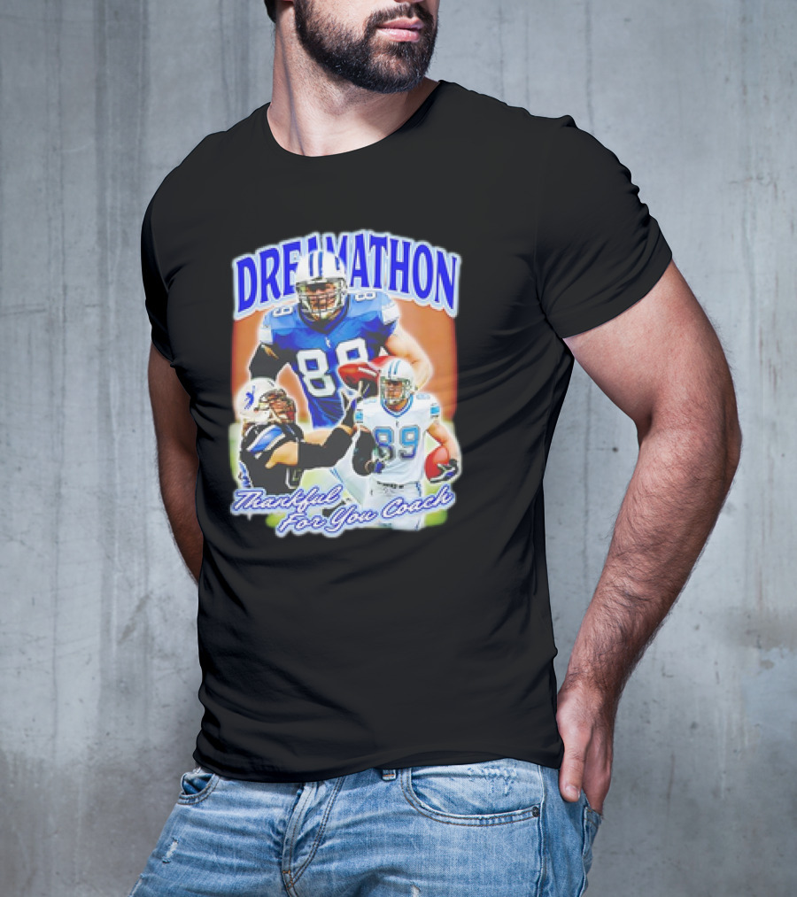 Dreamathon Thankful For You Coach Detroit Lions Football Players T-Shirt