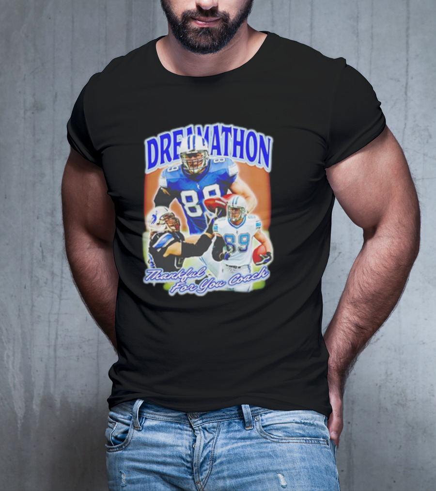 Dreamathon Thankful For You Coach Detroit Lions Football Players T-Shirt