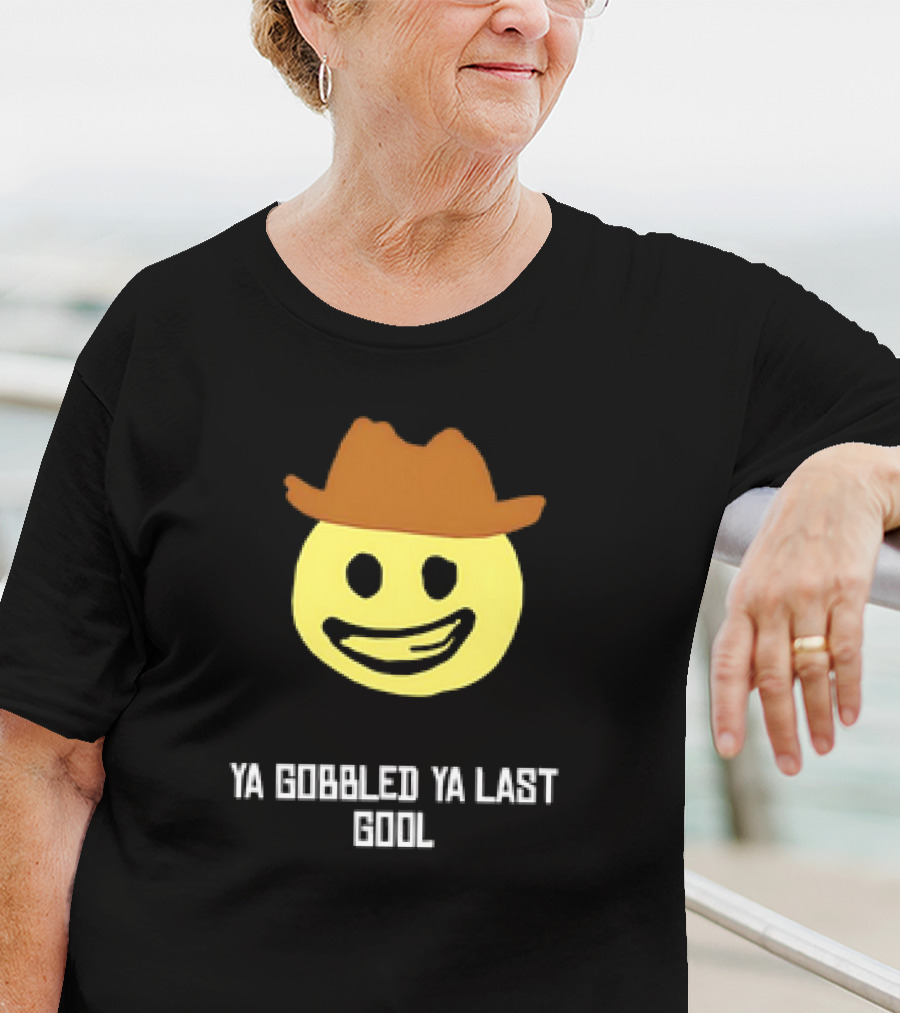 'Ya Gobbled Ya Last Gool Cowboy Emoji Meme' T-Shirt