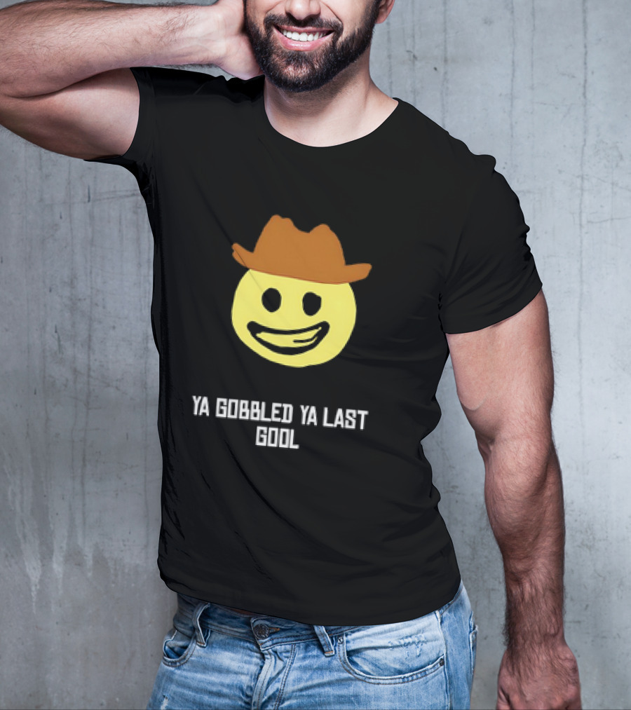 'Ya Gobbled Ya Last Gool Cowboy Emoji Meme' T-Shirt