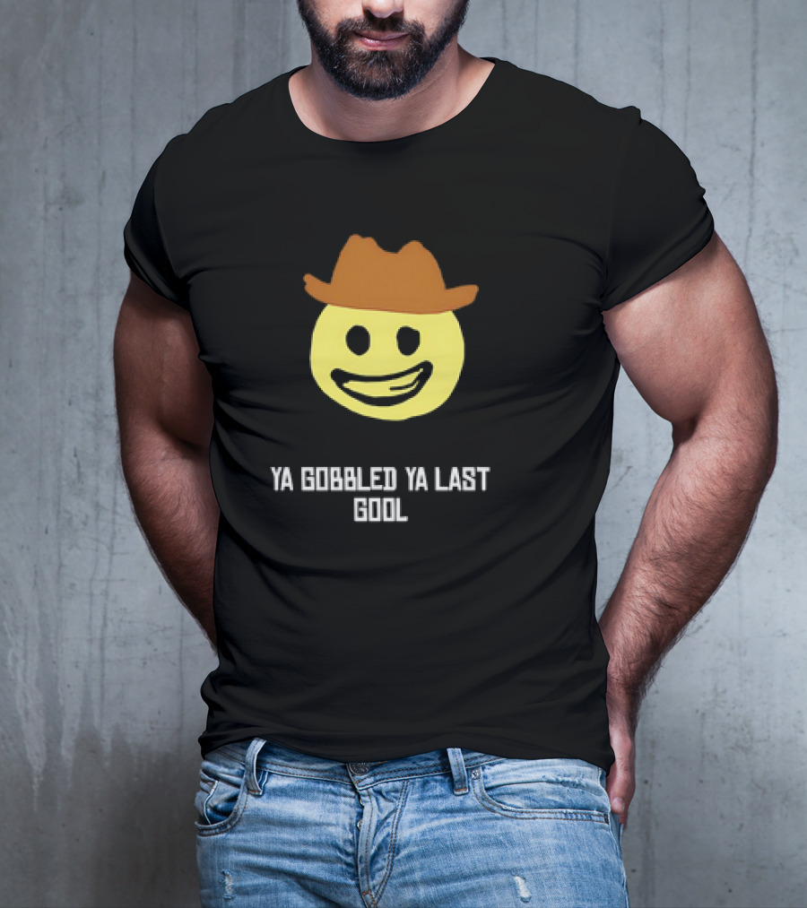 'Ya Gobbled Ya Last Gool Cowboy Emoji Meme' T-Shirt