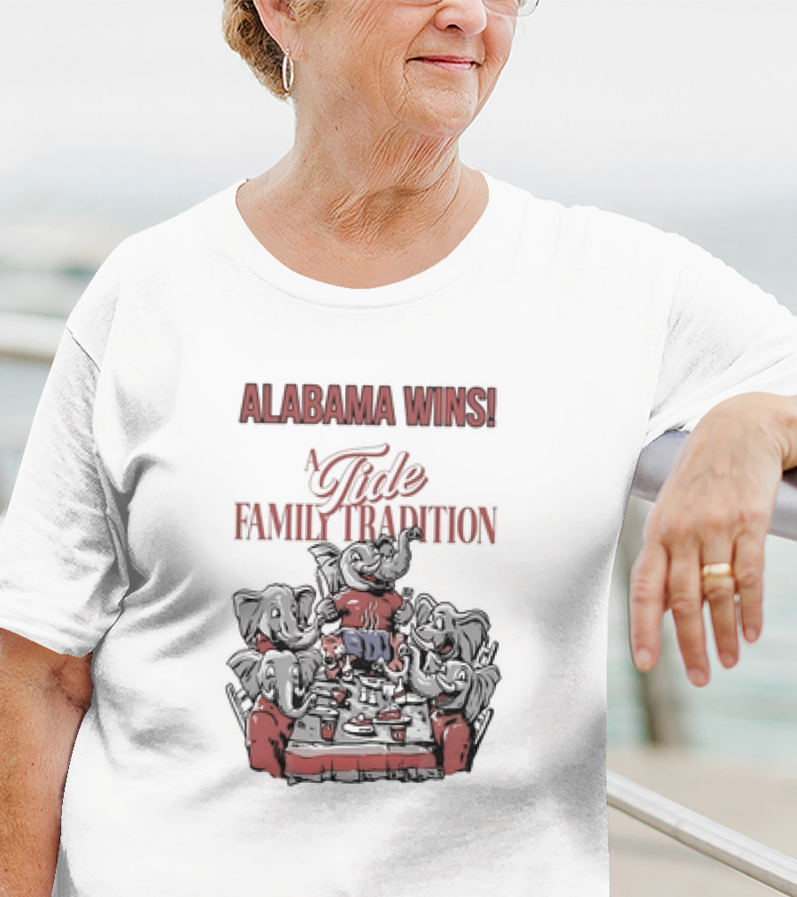 Alabama Wins A Tide Family Tradition With Elephants Celebrating T-Shirt