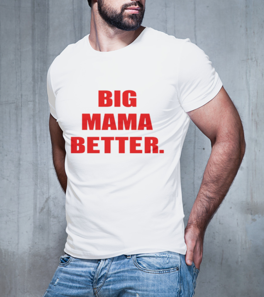 Big Mama Better Big Latto Wearing T-Shirt