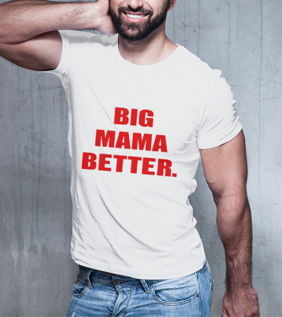 Big Mama Better Big Latto Wearing T-Shirt