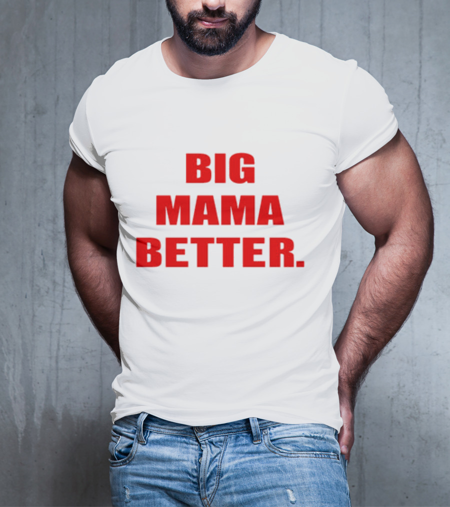 Big Mama Better Big Latto Wearing T-Shirt