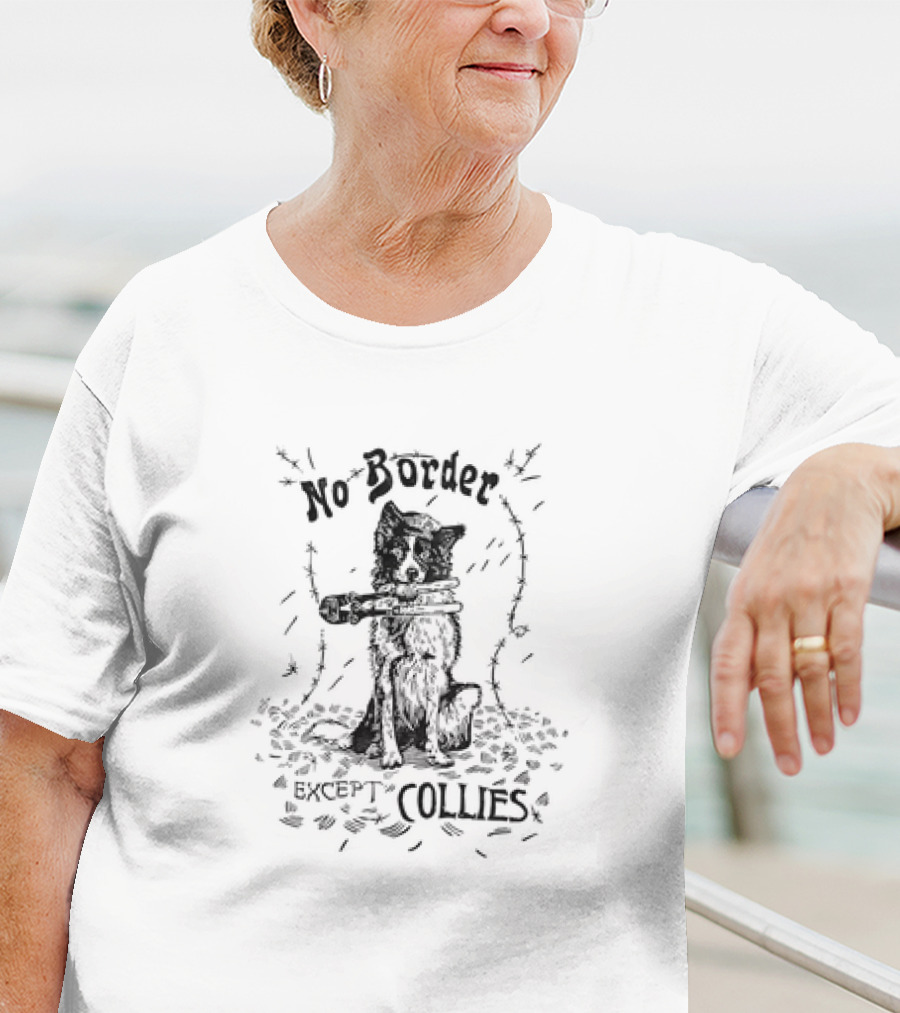 No Border Except Collies Dog With Barbed Wire And Toy Gun T-Shirt