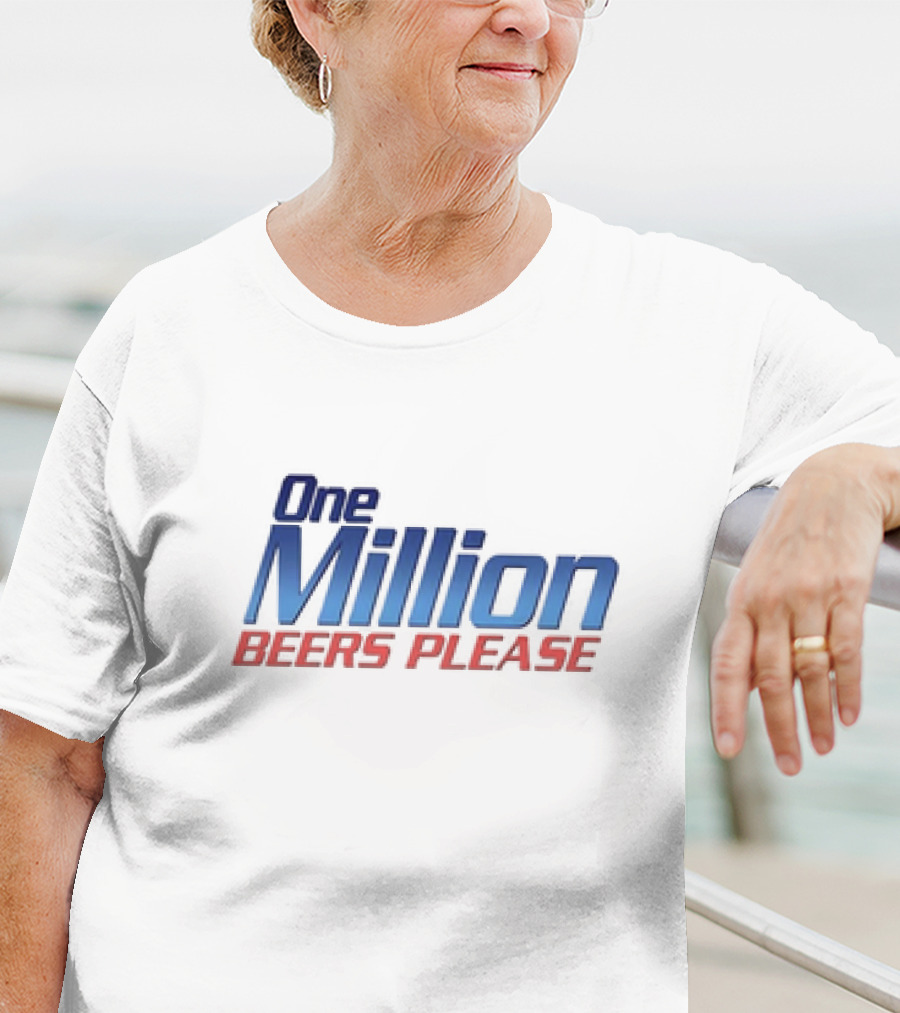 One Million Beers Please T-Shirt